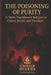 The Poisoning of Purity: 21 Myths That Misused Religion to Control, Divide, and Dominate by Unified Dharma