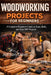 Woodworking projects for beginners: A Complete Beginner's Guide to Tools, Skills, and Easy DIY Project by Jordan Dave