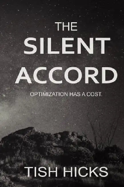 The Silent Accord: Optimization has a cost. by Tish Hicks