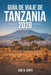 Guía de viaje de Tanzania 2026: El manual esencial para encuentros salvajes, profundidad cultural y experiencias isleñas inolvidables by Jose M. Smith, Jose M. Smith