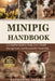 Minipig Care Handbook: A Complete Guide to Daily Care, Health Management, and Responsible Ownership by Nathaniel Corrow