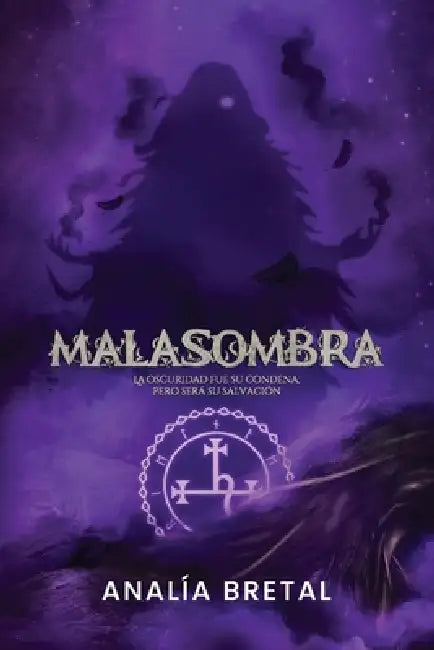 Malasombra: La oscuridad fue su condena, pero será su salvación by Analía Bretal