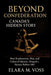 Beyond Confederation: Canada's Hidden Story: How Exploration, War, and Cultural Identity Shaped a Nation Before 1867 by Elara M. Voss