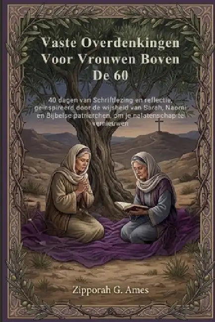 Vaste Overdenkingen Voor Vrouwen Boven De 60: 40 dagen van Schriftlezing en reflectie, geïnspireerd door de wijsheid van Sarah, Naomi en Bijbelse patr by Zipporah G. Ames