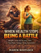 When Health Stops Being a Battle: Weight, Food, and the Inner Shift That Makes Change Finally Sustainable by Maren Whitlock