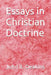 Essays in Christian Doctrine by John R. Deakins