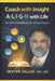 COACH with Insight. A-L-I-G-N with Life: An Ideal Handbook for Every Coach by Dexter Valles
