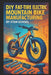 DIY Fat-Tire Electric Mountain Bike Manufacturing: Build Rugged E-Bikes for Trail and Adventure Use by Stem School