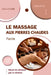 LE MASSAGE AUX PIERRES CHAUDES Facile: Rituel de détente par la chaleur by Llivia Clark