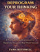 Reprogram Your Thinking: A Practical Mental Framework for Happiness, Focus, and Real-World Success by Evan Rothwell