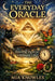 The Everyday Oracle: Reading Signs in Ordinary Life by Mia Knowles