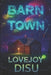 Barn Town by Lovejoy Kwami Disu