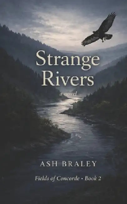 Strange Rivers by Ash Braley