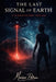 The Last Signal of Earth: Science Fiction / Thriller by Marius Petras