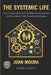 Systemic Life: How Young Families are Building Personal Systems to Win at Home, Work, Finances and Purpose by Joan Mouba