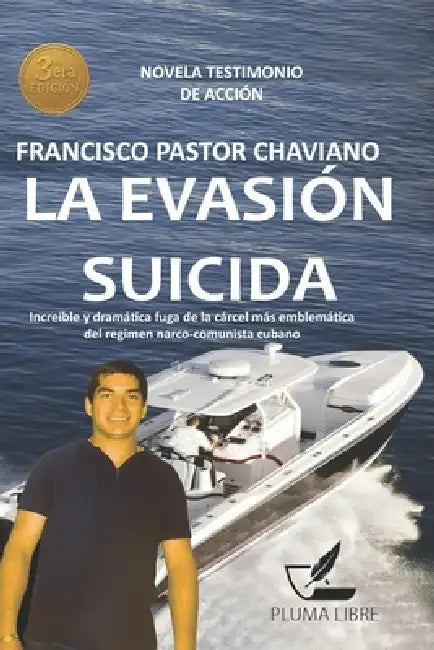 La Evasión Suicida: Novela testimonio de acción by Francisco Pastor Chaviano