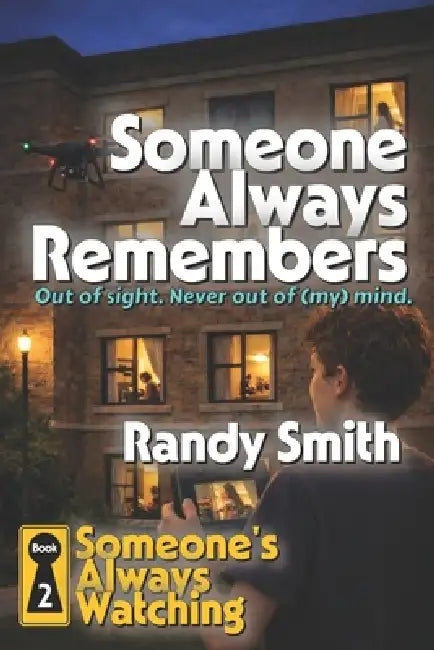 Someone Always Remembers: Out of sight. Never out of (my) Mind. by Randy Smith