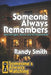 Someone Always Remembers: Out of sight. Never out of (my) Mind. by Randy Smith