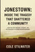 Jonestown: Inside the Tragedy That Shattered a Community: A Deep Dive into Obedience, Authority, and the Psychology of Extreme Collective Behavior by Cole Stilwater