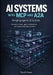 Designing Agentic AI Systems with MCP and A2A: Persistent Context, Agent Collaboration, and Scalable Multi-Agent Systems by Tyrell Owen