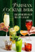Parisian Cocktail Book: Elegant Recipes from the City of Light by Hollie Andrews