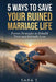 5 Ways to Save Your Ruined Marriage Life: Proven Strategies to Rebuild Trust and Rekindle Love by Sara J