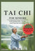 Tai Chi for Seniors: Cultivating Calm, Focus, and Physical Harmony by AI Jing