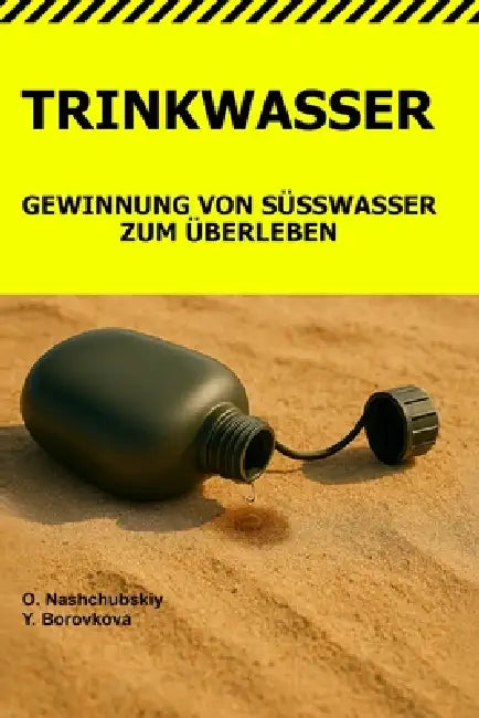 Trinkwasser.: Gewinnung von Süßwasser beim Überleben. by Yevheniia Borovkova, Оleg Nashchubskiy