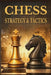 Chess - Strategy & Tactics: Understanding Positions, Making Better Decisions, and Winning Practical Games by F R a M E Team Publishing