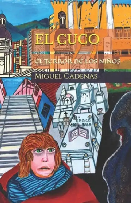 El Cuco: El Terror de Los Niños by Miguel Cadenas