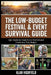 Low-Budget Festival & Event Survival Guide: Epic Hacks to Crush Every Festival and Event on a Tiny Budget by Alan Highfield