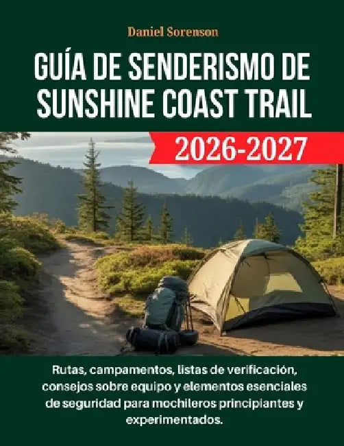 Guía de senderismo de Sunshine Coast Trail 2026-2027 by Daniel Sorensen