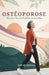 Ostéoporose: Retrouver Force Et Équilibre Au Quotidien by Sophie Moreau