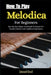 How To Play Melodica For Beginners: Step-By-Step Finger And Breath Techniques For Smooth Melodies And Confident Performance by Avani Emi