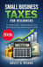 Small Business Taxes for Beginners: A Complete Guide to Understanding Tax Laws, Maximizing Deductions, and Minimizing Your Tax Bill by Bruce G. Roark