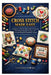 Cross Stitch Made Easy: A Beginner's Step-by-Step Guide to Learning Cross Stitch, Reading Patterns, and Creating Beautiful Handmade Designs by Lyrick Dane Holliman