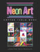 Neon Art Coffee Table Book: Contemporary Modern Art Collection Book for Home Decor and Art Appreciation by Johnathan Wyka-Warzecha