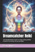 Dreamcatcher Reiki: The Complete Master's Guide To Energy Healing, Spiritual Protection & Unlocking This Sacred Symbol by Beau James Thomas