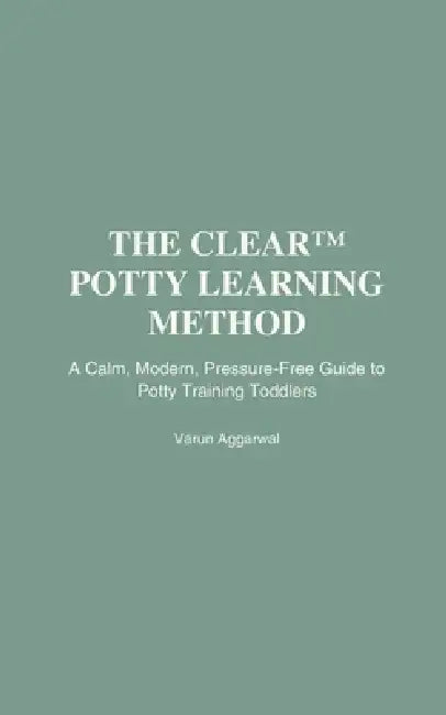 The CLEAR(TM) Potty Learning Method by Varun Aggarwal