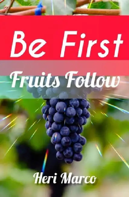 Be First: Fruits Follow by Heri Marco