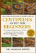Centipedes as Pet for Beginners: The Complete Beginner-to-Expert Guide on Centipede Care, Housing, Feeding, Handling, Health, Safety, and Ethical Owne by Dr Mariam Smith