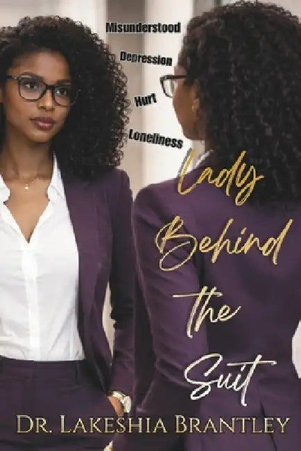 Lady Behind the Suit by Shanequa Moultrie, Lakeshia Brantley