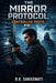 The Mirror Protocol: Controlled Truth by R. K. Saraswati