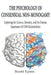 The Psychology of Consensual Non-Monogamy: Exploring the Science, Emotion, and the Human Experience of CNM Relationships by Scott 9842659504 Lynn