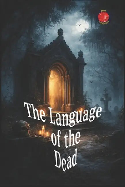 The Language of the Dead by Angeline Rubi, Alina a. Rubi