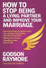 How to Stop Being a Lying Partner and Improve Your Marriage: Overcome Being A Compulsive Liar, Learn Communication Skills, and Rebuild Trust After Dis by Godson Raymore