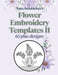 Flower Embroidery Templates II 65 Plus Designs by Nana Bumblebee
