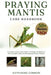 Praying Mantis Care Handbook: A Complete Step by Step Guide to Molting Feeding Fruit Flies and Building the Perfect Habitat by Nathaniel Corrow