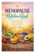 The Menopause Nutrition Reset: A Complete Food Plan to Balanace Hormones, Reduce Hot Flashes, Boost Energy, and Support Healthy Aging by Betty Wells