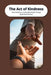 The Act of Kindness: How Small Acts Create MeaningFul Changes by Richard Lee Pouncy
